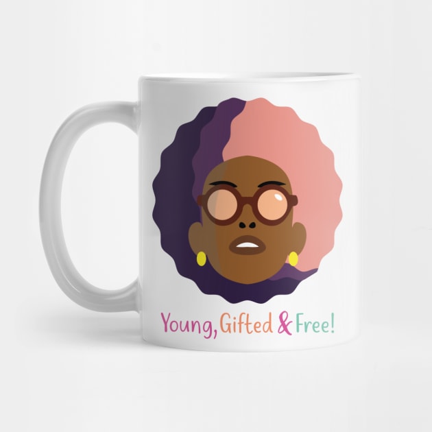 Black Queen Young, Gifted and Free! by Royal7Arts